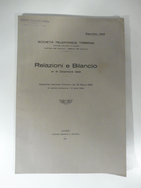 Società telefonica tirrena. Esercizio 1925. Relazioni e Bilancio al 31 Dicembre 1925